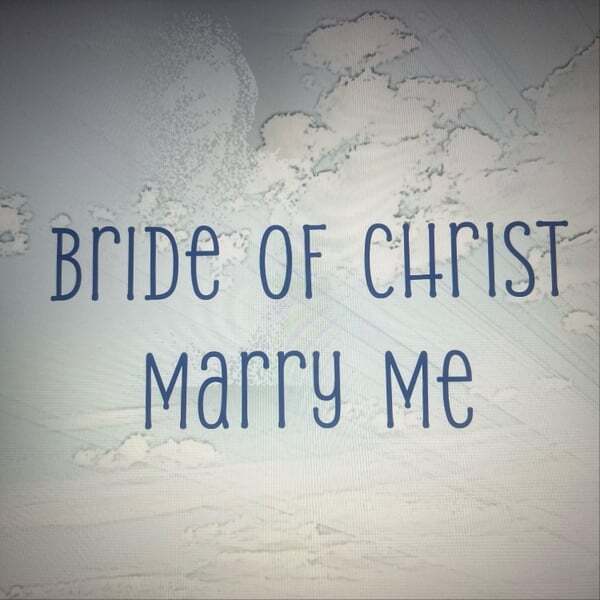 Cover art for Bride of Christ Marry Me